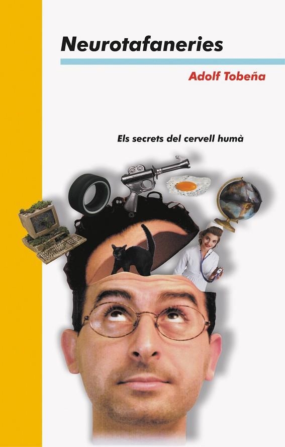 NEUROTAFANERIES.ELS SECRETS DEL CERVELL HUMA | 9788476603307 | TOBEÑA. ADOLF