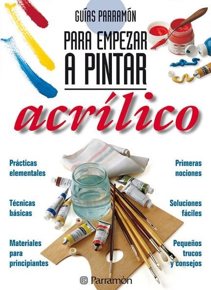 ACRILICO (PARA EMPEZAR A PINTAR) | 9788434217362