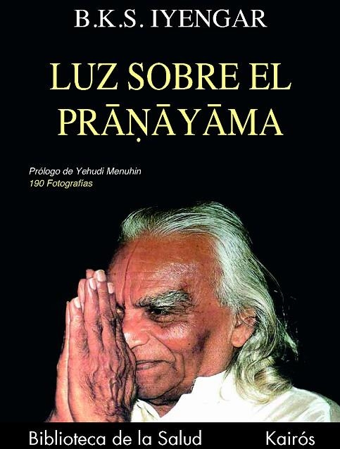 LUZ SOBRE EL PRANAYAMA (BS) | 9788472453685 | IYENGAR, B.K.S.