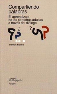 COMPARTIENDO PALABRAS.EL APRENDIZAJE DE LAS PERSONAS ADULTAS | 9788449304750 | FLECHA, RAMON